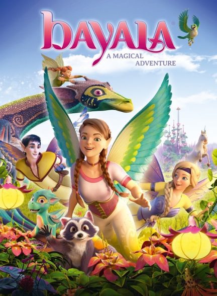 دانلود صوت دوبله فیلم Bayala – A Magical Adventure 2019