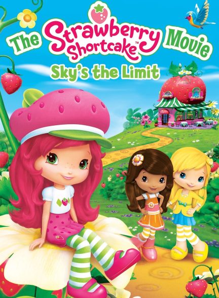 دانلود صوت دوبله انیمیشن The Strawberry Shortcake Movie: Sky’s the Limit