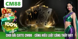 Chơi Bài Catte CM88: Luật Chơi Cơ Bản Và Kinh Nghiệm Giữ Bài