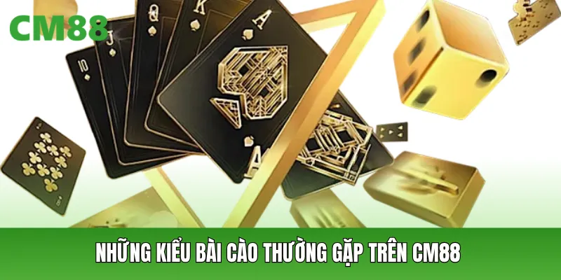 Những kiểu bài cào thường gặp trên CM88