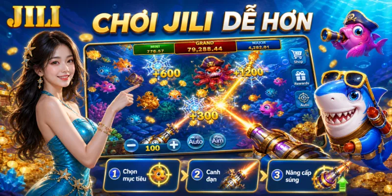 Chơi bắn cá JILI theo cách nào để trải nghiệm tuyệt hơn?